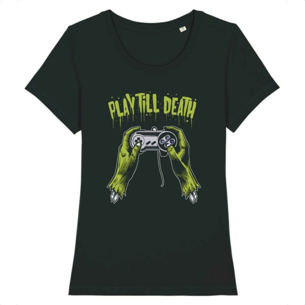 T-shirt Femme 100% Coton BIO - EXPRESSER - Play Till Death